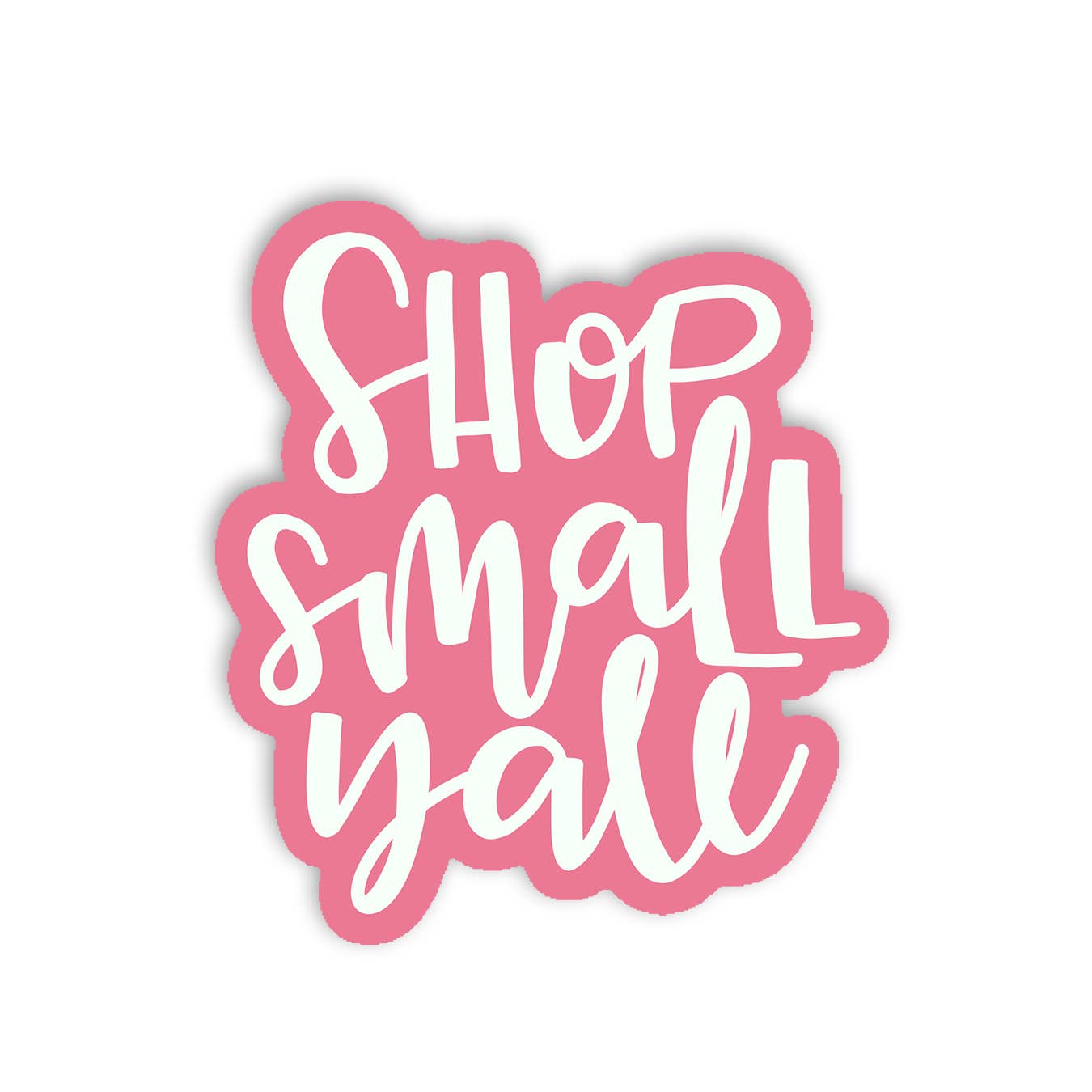 Shop Small Y'all — Sticker: Sealed Plastic Sleeve