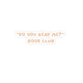 "Do You Read Me?" Book Club Sticker