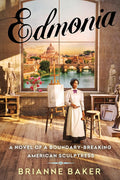 Edmonia: A Novel of a Boundary-Breaking American Sculptress cover image