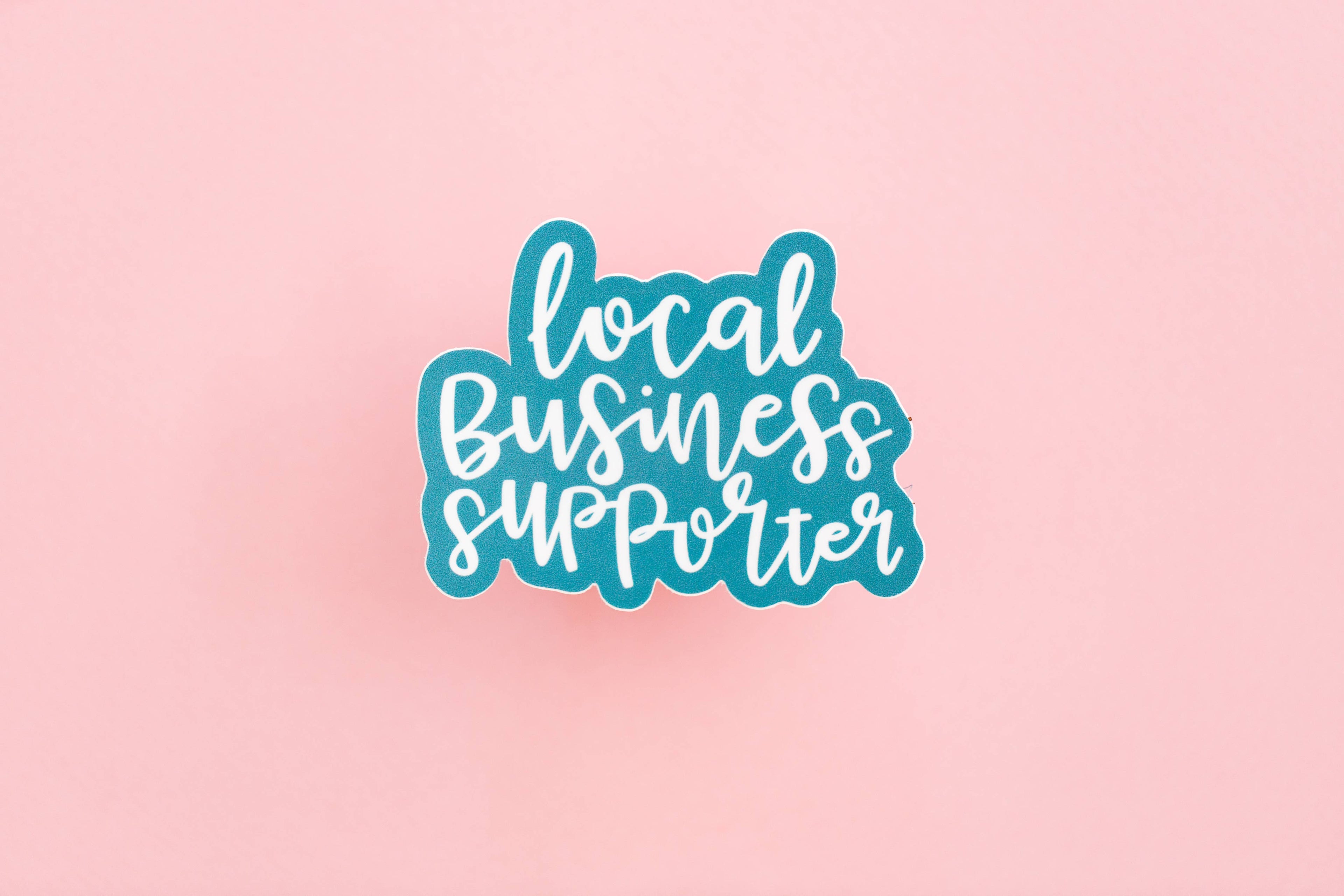 Local Business Supporter Sticker: Sealed Plastic Sleeve