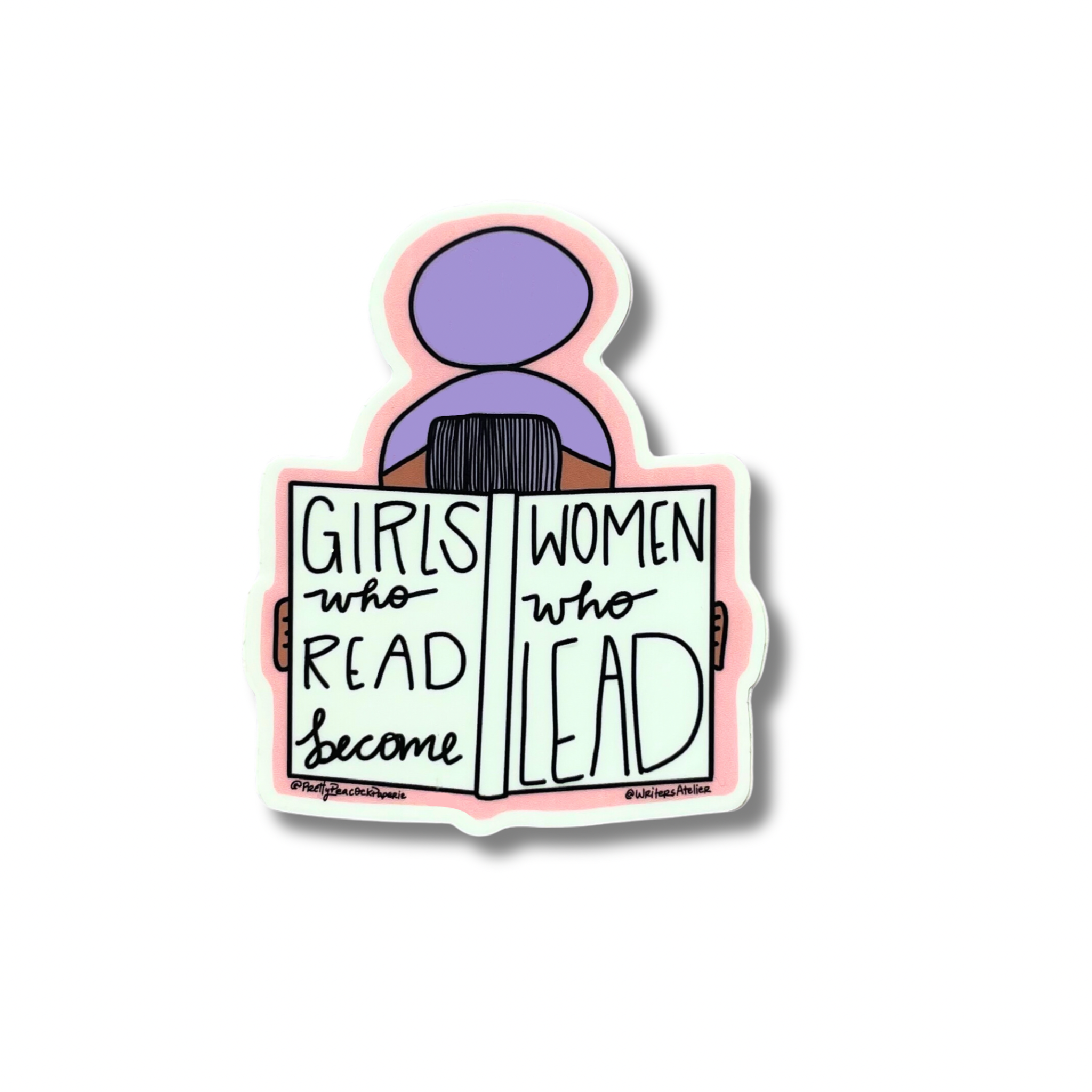 Little Girls Who Read Become Women Who Lead Sticker