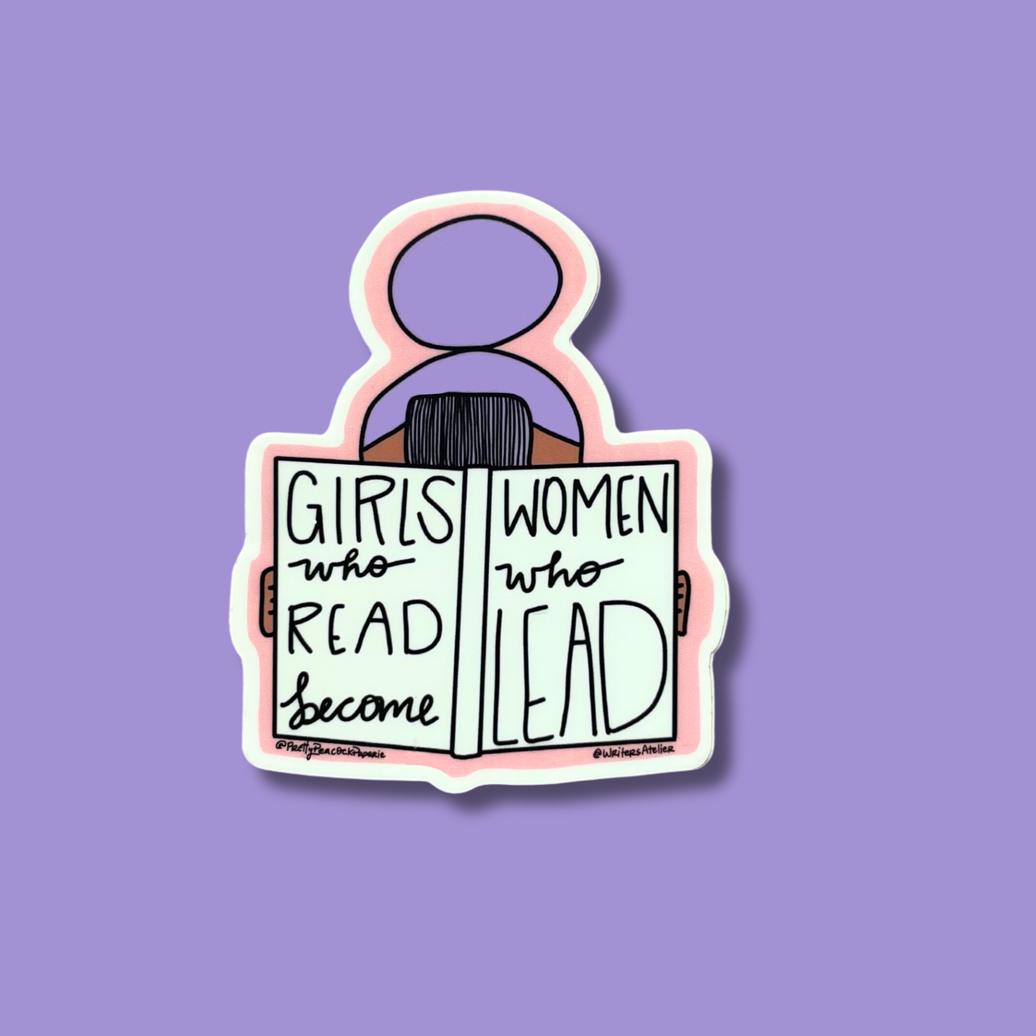 Little Girls Who Read Become Women Who Lead Sticker